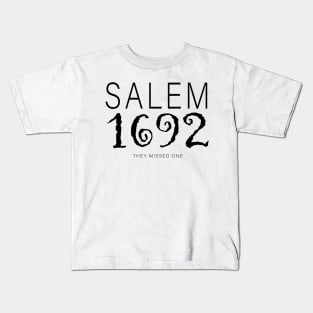 Salem 1692 They Missed One Kids T-Shirt